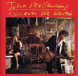 John Mellencamp - Whenever We Wanted