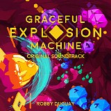 Robby Duguay - Graceful Explosion Machine