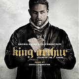 Daniel Pemberton - King Arthur: Legend of The Sword