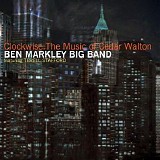 Ben Markley Big Band - Clockwise: The Music of Cedar Walton