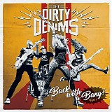 The Dirty Denims - Back With A Bang - part 1