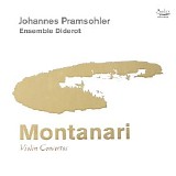 Johannes Pramsohler / Ensemble Diderot - Montanari: Violin Concertos