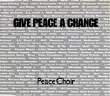 Peace Choir (Adam Ant, Ahmet Zappa, Al Jarreau, Alannah Myles, Amina, Bonnie Rai - Give Peace A Chance