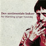 Per Warming - Den sentimentale bokser - Per Warming synger Vysotskij