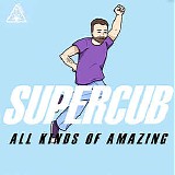 Supercub - All Kinds Of Amazing (Single)