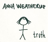 Anna Weatherup - Truth