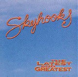 Skyhooks - The Latest And Greatest