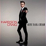 Harrison Craig - More Than A Dream'