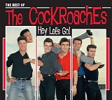 The Cockroaches - Hey Let's Go! - The Best Of The Cockroaches