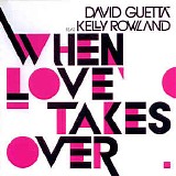 David Guetta - When Love Takes Over (feat. Kelly Rowland) (Single)