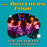 The Brothers Four - Ultimate Collection