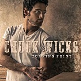 Chuck Wicks - Turning Point