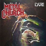 Metal Church - Classic Live