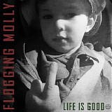 Flogging Molly - Life is Good