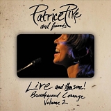 Patrice Pike and Friends - Live & Then Some: Brushwood Lounge Volume 2