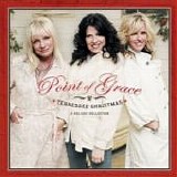 Point Of Grace - Tennessee Christmas: A Holiday Collection