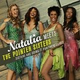 Natalia meets The Pointer Sisters - Sisters Are Doin' It For Themselves