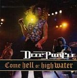 Deep Purple - Come Hell Or High Water