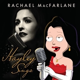 Rachel MacFarlane - Hayley Sings