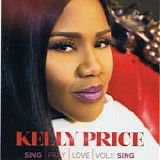 Kelly Price - Sing, Pray, Love, Vol 1: Sing