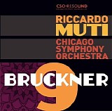 Chicago Symphony Orchestra / Riccardo Muti - Bruckner: Symphony No. 9, WAB 109 (Original 1894 Version)