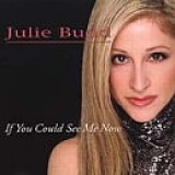 Julie Budd - If You Could See Me Now
