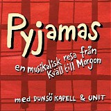 DunsÃ¶ Kapell & Unit - Pyjamas, en musikalisk resa frÃ¥n KvÃ¤ll till Morgon