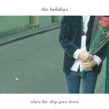 The Holidays - When The Ship Goes Down EP