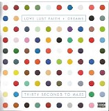 Thirty Seconds to Mars - Love Lust Faith + Dreams