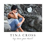 Tina Cross - Lay Down Your Heart