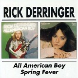 Rick Derringer - All American Boy + Spring Fever