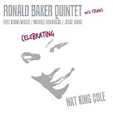 Ronald Baker Quintet - Celebrating Nat King Cole (With Strings)