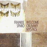 Frankie Sparo - Welcome crummy mystics