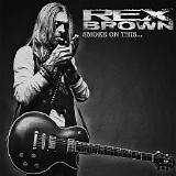 Rex Brown - Smoke On This...