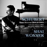Shai Wosner - Schubert: Piano Sonatas D 840 & D 850, 6 German Dances, Hungarian Melody
