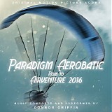 Connor Griffin - Paradigm Aerobatic: Road To AirVenture 2016