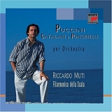 Riccardo Muti, Filarmonica Della Scala - Puccini - Catalani - Ponchielli: Per Orchestra