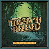 Thomas Wynn & The Believers - Wade Waist Deep