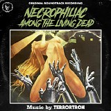 Terrortron - Necrophiliac Among The Living Dead