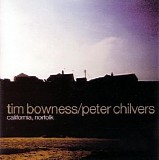 Tim Bowness / Peter Chilvers - California, Norfolk