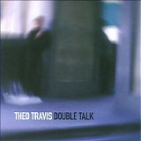 Theo Travis - Double Talk