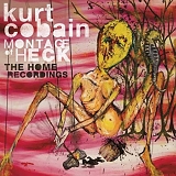 Cobain, Kurt (Kurt Cobain) - Montage Of Heck: The Home Recordings