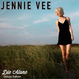 Jennie Vee - Die Alone (Deluxe Edition) EP