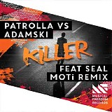 Patrolla vs. Adamski feat. Seal - Killer (MOTi Remix)