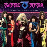 Twisted Sister - The Best of the Atlantic Years