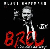 Klaus Hoffmann - Brel - Die letzte Vorstellung