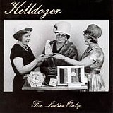 Killdozer - For ladies only