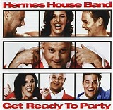 Hermes House Band - Get ready to party