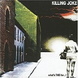 Killing Joke - what's THIS for...!