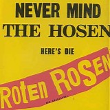 Die roten Rosen - Never mind the Hosen